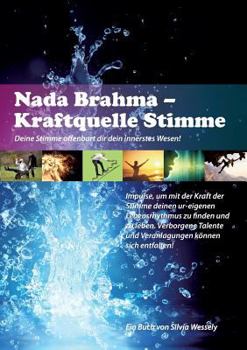 Paperback Nada Brahma - Kraftquelle Stimme: Deine Stimme offenbart dir dein innerstes Wesen! [German] Book