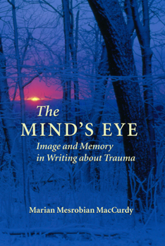 Paperback The Mind's Eye: Image and Memory in Writing about Trauma Book