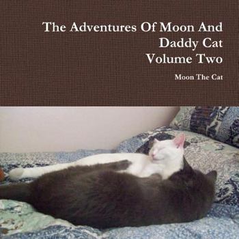 Paperback The Adventures Of Moon And Daddy Cat Volume Two Book