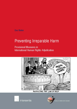 Paperback Preventing Irreparable Harm: Provisional Measures in International Human Rights Adjudication Volume 37 Book