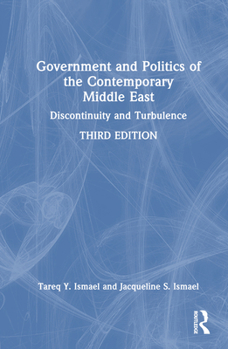 Hardcover Government and Politics of the Contemporary Middle East: Discontinuity and Turbulence Book