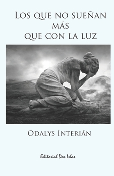 Paperback Los que no sueñan más que con la luz [Spanish] Book