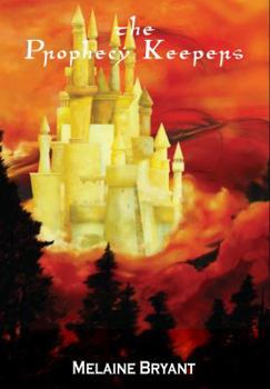 The Prophecy Keepers - Book #1 of the Prophecy Keepers