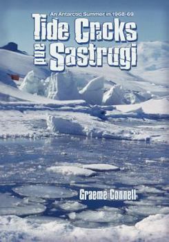 Paperback Tide Cracks and Sastrugi: An Antarctic Summer in 1968-69 Book