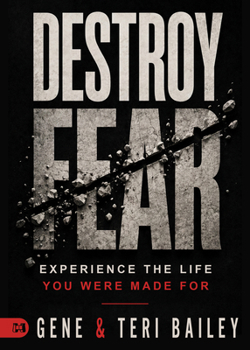 Paperback Destroy Fear: Experience the Life You Were Made for Book