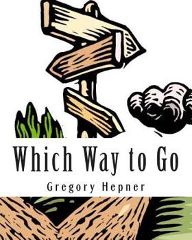 Paperback Which Way to Go: Learning to Think Ethically Book