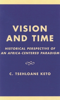 Hardcover Vision and Time: Historical Perspective of an Africa-Centered Paradigm Book
