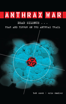 Paperback Anthrax War: Dead Silence... Fear and Terror on the Anthrax Trail Book