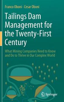 Hardcover Tailings Dam Management for the Twenty-First Century: What Mining Companies Need to Know and Do to Thrive in Our Complex World Book