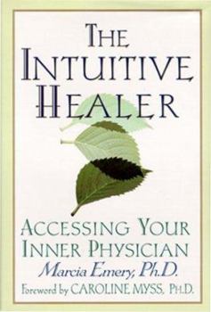 Hardcover The Intuitive Healer: Accessing Your Inner Physician Book