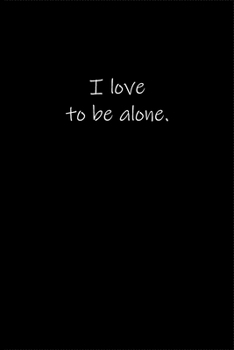 Paperback I love to be alone.: Journal or Notebook (6x9 inches) with 120 doted pages. Book