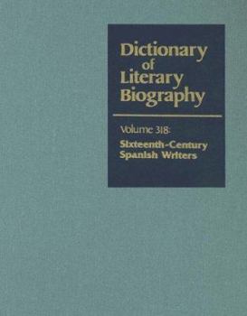 Sixteenth-Century Spanish Writers: Dictionary Of Literary Biography (Dictionary of Literary Biography)