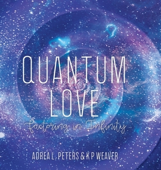 Hardcover Quantum Love: factoring in infinity Book