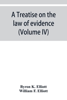 Paperback A treatise on the law of evidence; being a consideration of the nature and general principles of evidence, the instruments of evidence and the rules g Book