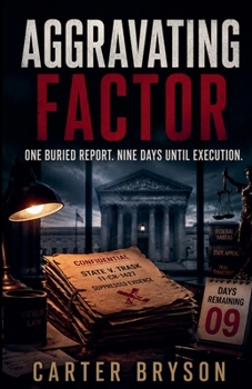 Aggravating Factor: One Buried Report. Nine Days Until Execution.
