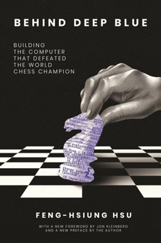 Paperback Behind Deep Blue: Building the Computer That Defeated the World Chess Champion Book