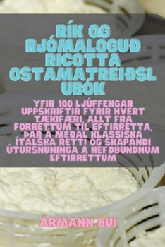 Paperback Rík og rjómalöguð Ricotta ostamatreiðslubók [Icelandic] Book