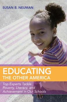 Paperback Educating the Other America: Top Experts Tackle Poverty, Literacy, and Achievement in Our Schools Book