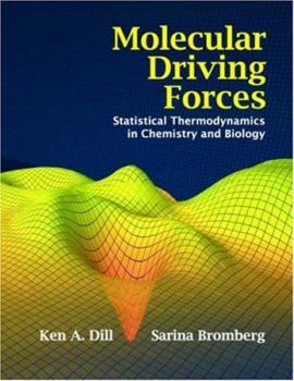 Paperback Molecular Driving Forces: Statistical Thermodynamics in Chemistry, Physics, Biology, and Nanoscience Book