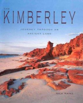 Hardcover The Kimberley: Journey Through an Ancient Land Book