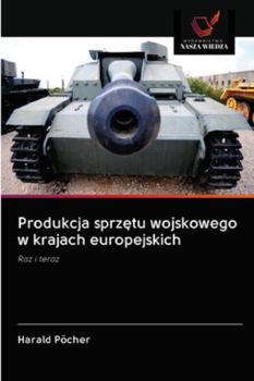 Paperback Produkcja sprz&#281;tu wojskowego w krajach europejskich [Polish] Book