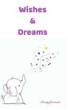 Paperback Cute Baby Elephant Notebook: A place to write down your wishes and dreams Book
