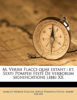 Paperback M. Verrii Flacci quae extant: et, Sexti Pompeii Festi De verborum significatione libri XX Volume 1 [Latin] Book