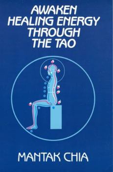 Paperback Awaken Healing Energy Through the Tao: The Taoist Secret of Circulating Internal Power Book