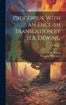 Hardcover Procopius, With an English Translation by H.B. Dewing; Volume 1 Book