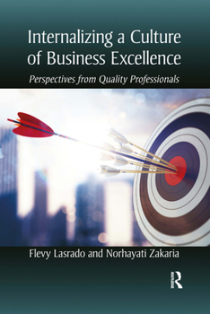 Paperback Internalizing a Culture of Business Excellence: Perspectives from Quality Professionals Book