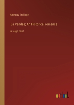 La Vendée; An Historical romance: in large print