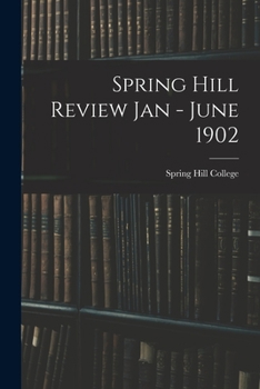 Paperback Spring Hill Review Jan - June 1902 Book