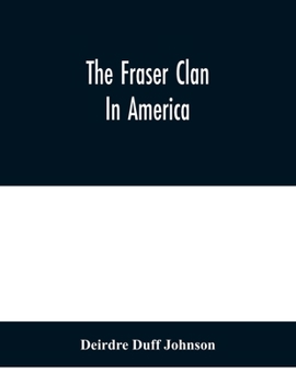 Paperback The Fraser Clan In America Book