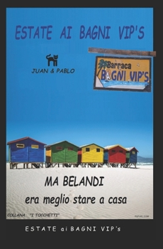 Paperback Ma Belandi era meglio stare a casa: Estate ai Bagni Vip's [Italian] Book