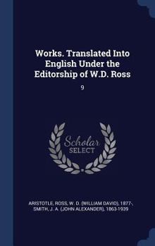 Works. Translated Into English Under the Editorship of W.D. Ross: 9 - Book #9 of the Works of Aristotle (Ross Ed.)