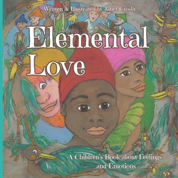 Elemental Love: A Collection of 7 Inspirational Rhyming Stories for Children about Feelings, Emotions & Values (The Elementals Series)