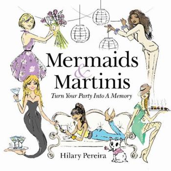 Paperback Mermaids & Martinis: Turn Your Party Into a Memory Book