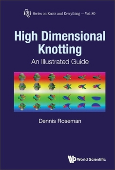 Hardcover High Dimensional Knotting: An Illustrated Guide Book