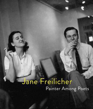 Hardcover Jane Freilicher: Painter Among Poets Book