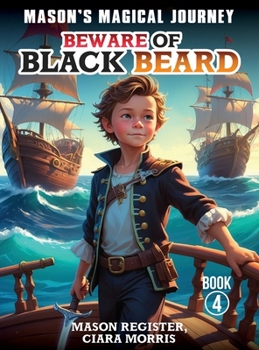 Hardcover Mason's Magical Journeys: Beware Of Black Beard Book