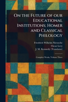Paperback On the Future of Our Educational Institutions; Homer and Classical Philology Book
