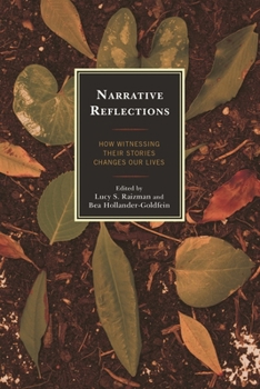 Paperback Narrative Reflections: How Witnessing Their Stories Changes Our Lives Book