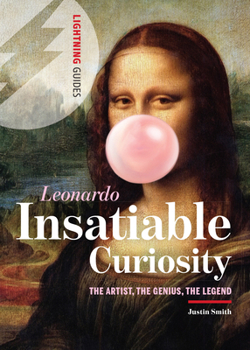 Paperback Leonardo: Insatiable Curiosity: The Artist, the Genius, the Legend Book