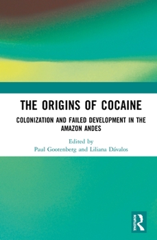 Paperback The Origins of Cocaine: Colonization and Failed Development in the Amazon Andes Book