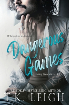 Dangerous Games - Book #3 of the Dating Games