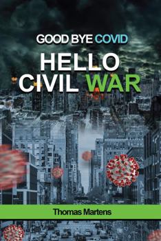 Paperback Goodbye Covid-Hello Civil War Book