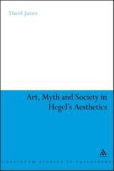 Paperback Art, Myth and Society in Hegel's Aesthetics Book