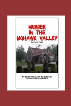 Paperback Murder in the Mohawk Valley: Book Four, Second Edition Book
