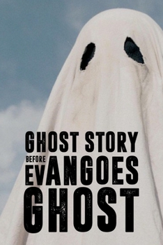 Paperback Ghost Story Before Evan Goes Ghost: Supernatural Novel Book