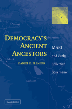 Paperback Democracy's Ancient Ancestors: Mari and Early Collective Governance Book